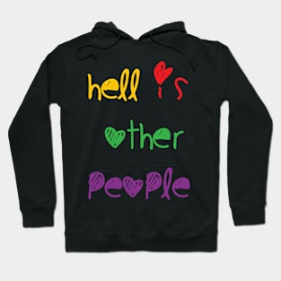 Hell is other other people quote with cute font Hoodie